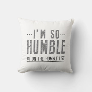 Ich bin so bescheiden kissen