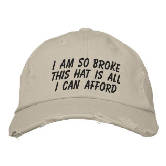 ICH BIN SO BROKE DIESES HAT IST ALLES, WAS ICH LEI BESTICKTE KAPPE
