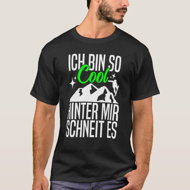 Ich bin so Cool Hinter Mir Schneit es Snowboarding T-Shirt (Vorderseite)