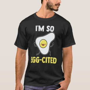Ich bin so Ei-Aufgeregt Frühstück Ei Wortspiel Veg T-Shirt