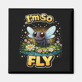 Ich bin so eine Fliege Magnet