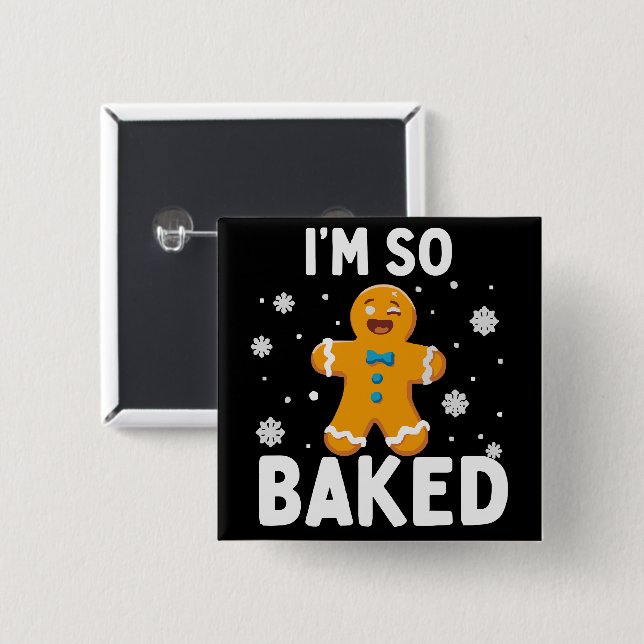 Ich bin so gebacken Lebkuchenmann Weihnachtsplätzc Button (Vorne & Hinten)