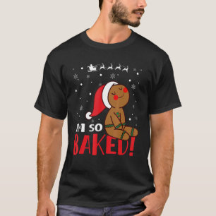 Ich bin so gebackenes Lebkuchen Mann Weihnachtsgeb T-Shirt