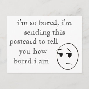 "Ich bin so gelangweilt" Postkarte