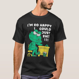 Ich bin so glücklich, dass ich es einfach sein kön T-Shirt