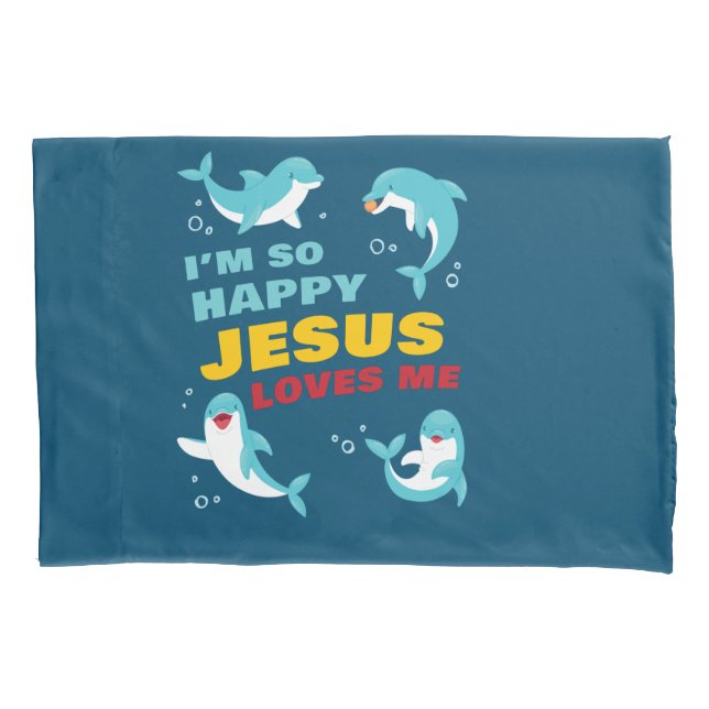 Ich bin so glücklich Jesus Lieben Me Kinder Dolphi Kissenbezug (Vorderseite)
