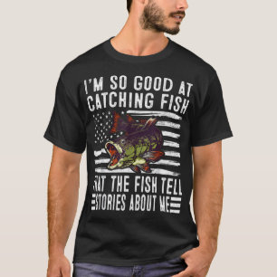 Ich bin so gut beim Angeln, dass die Fische Geschi T-Shirt