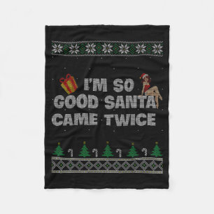 Ich bin so gut, dass der Weihnachtsmann zweimal ka Fleecedecke