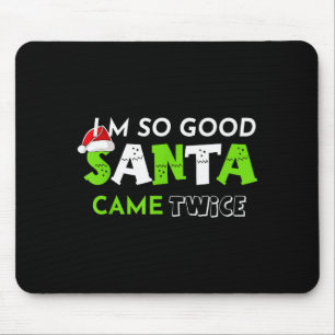 Ich bin so gut, der Weihnachtsmann kam zweimal Lus Mousepad