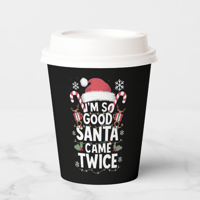 Ich bin so gut Santa Came zweimal Weihnachten Pappbecher (Vorderseite)