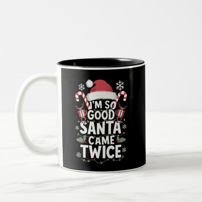 Ich bin so gut Santa Came zweimal Weihnachten Zweifarbige Tasse (Links)