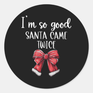 Ich bin so gut Santa Came zweimal Weihnachts Coque Runder Aufkleber