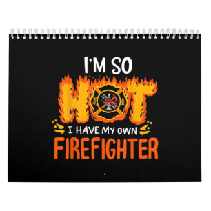 Ich bin so heiß, dass ich meinen eigenen Feuerweh Kalender