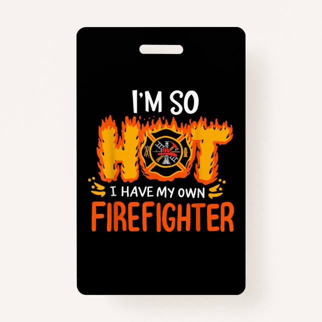 Ich bin so heiß, dass ich meinen eigenen Feuerwehr Ausweis (Vorderseite)