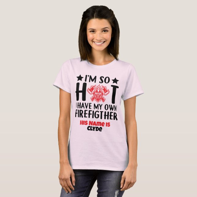 Ich bin so heiß, ich habe meinen eigenen Feuerwehr T-Shirt (Vorne ganz)
