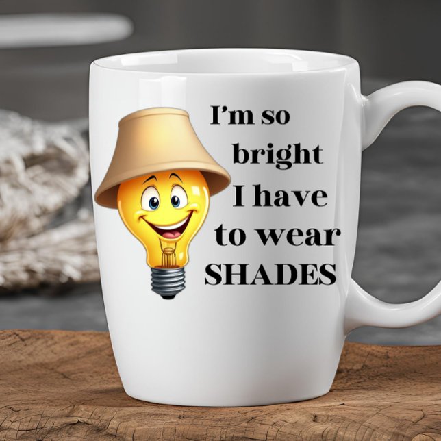 Ich bin so hell. Ich muss SHADES tragen Kaffeetasse (Von Creator hochgeladen)