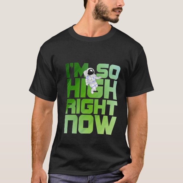 Ich bin so hohe im Augenblick - Raum, Astronaut - T-Shirt (Vorderseite)