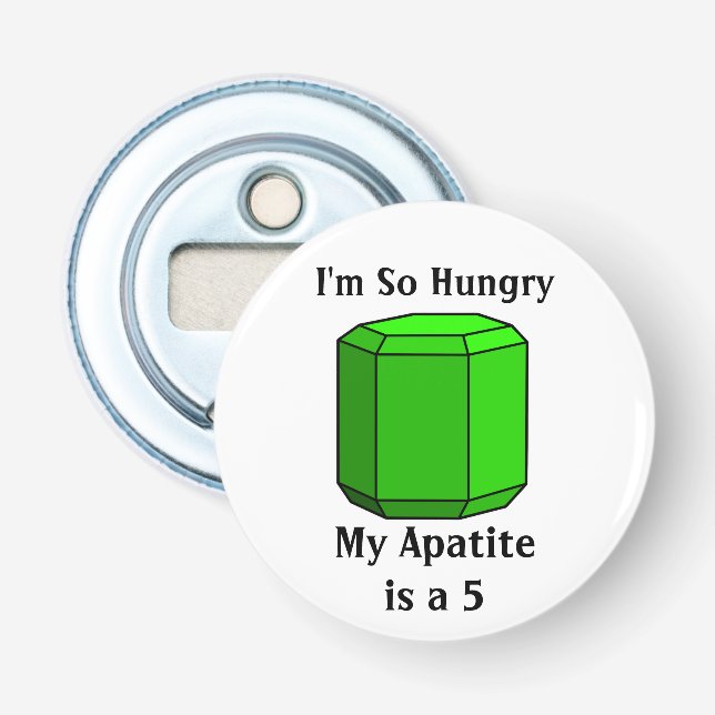 Ich bin so hungrig, mein Apatite ist ein 5 Flaschenöffner (Vorderseite)