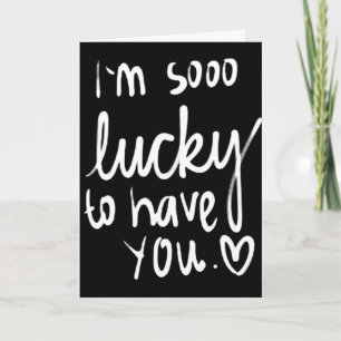 ICH BIN SO **LUCKY**, UM DICH=BIRTHDAY WISHER ZU H KARTE