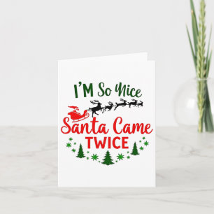 Ich bin so nett Santa Came zweimal Funny Weihnacht Karte