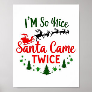 Ich bin so nett Santa Came zweimal Funny Weihnacht Poster