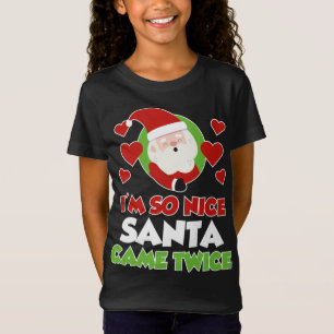 Ich bin so nett Santa Came zweimal Funny Weihnacht T-Shirt