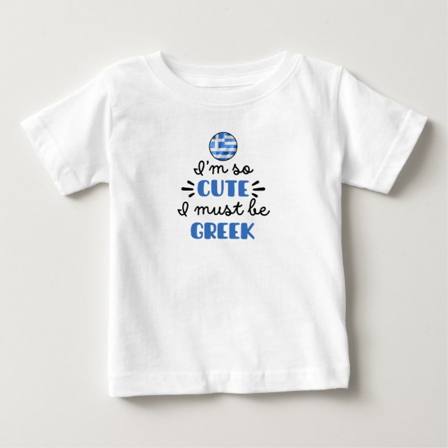 Ich bin so niedlich, dass ich Griechisch sein muss Baby T-shirt (Vorderseite)