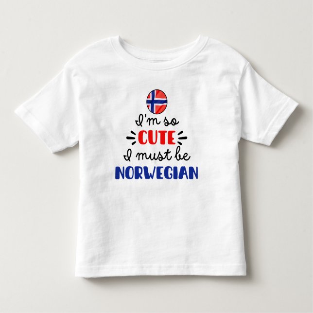 Ich bin so niedlich, dass ich Norwegisch sein muss Kleinkind T-shirt (Vorderseite)