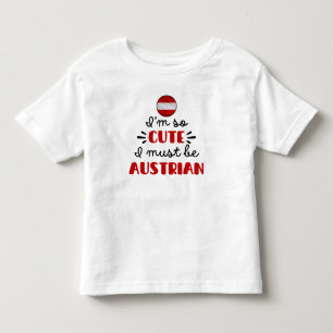 Ich bin so niedlich, dass ich Österreicher sein mu Kleinkind T-shirt
