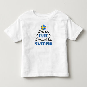 Ich bin so niedlich, dass ich Schwedin sein muss Kleinkind T-shirt