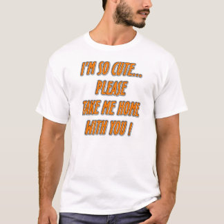 "Ich bin so niedlich…" lustiges Sprichwortt-shirt T-Shirt