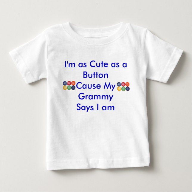 Ich bin so niedlich wie ein ButtonCause mein Gra… Baby T-shirt (Vorderseite)
