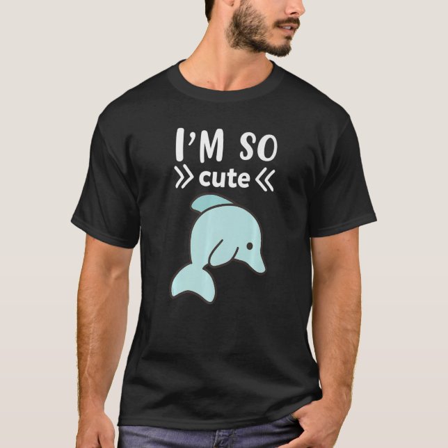 Ich bin so Niedlicher Dolphin 1 T-Shirt (Vorderseite)