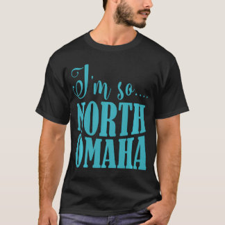 Ich bin so North Omaha Funny Nebraska Apparel T-Shirt
