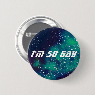 Ich bin so schwul anpassbare Galaxie-Identität Button