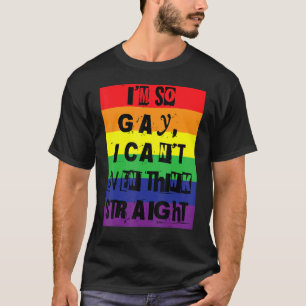 Ich bin so schwul, dass ich nicht einmal den richt T-Shirt