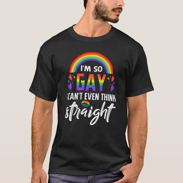 Ich bin so schwul, dass ich nicht einmal denken ka T-Shirt (Vorderseite)