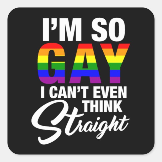 Ich bin so schwul - Gay Pride Homo Homosexuelle Quadratischer Aufkleber (Vorderseite)