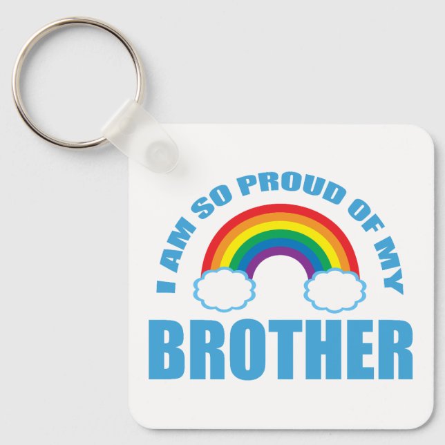 Ich bin so stolz auf meinen Bruder, Regenbogen-Gay Schlüsselanhänger (Vorderseite)