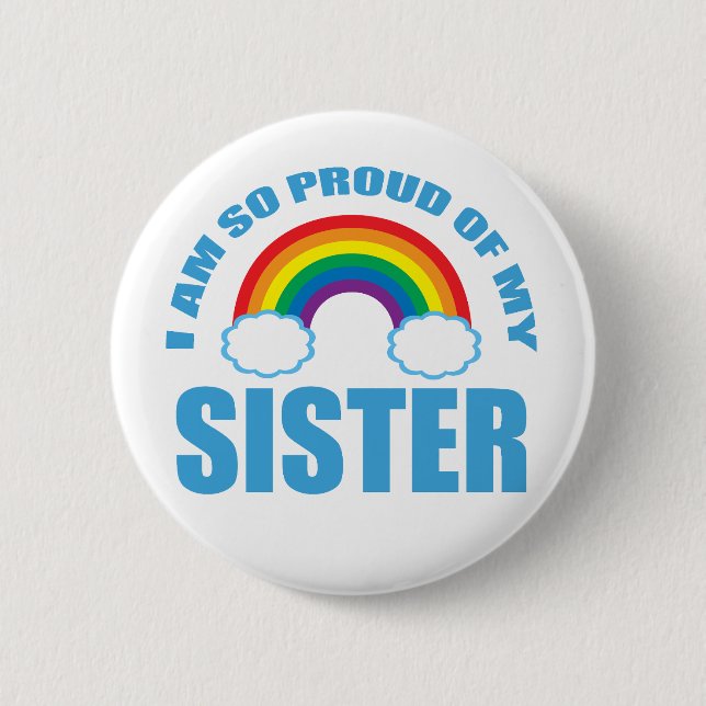 Ich bin so stolz auf meinen Schwester Rainbow Gay  Button (Vorderseite)