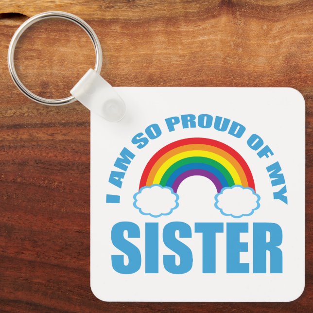 Ich bin so stolz auf meinen Schwester Rainbow Gay  Schlüsselanhänger (Vorderseite)