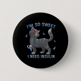 Ich bin so süß ich brauche Insulin - Diabetes Awar Button