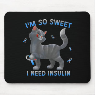 Ich bin so süß ich brauche Insulin - Diabetes Awar Mousepad