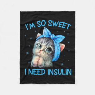 Ich bin so süß ich brauche Insulin Diabetes Awaren Fleecedecke