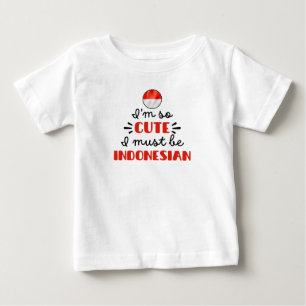 Ich bin so süß, ich muss Indonesier sein Baby T-shirt