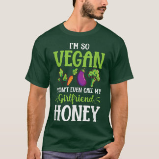 Ich bin so Vegan Girlfriend Protein Vegetarier Veg T-Shirt