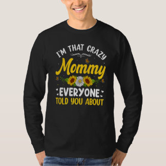 Ich bin so verrückt, dass alle über Mutter gesproc T-Shirt