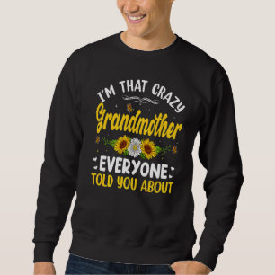 Ich bin so verrückte Großmutter, die alle über Mot Sweatshirt