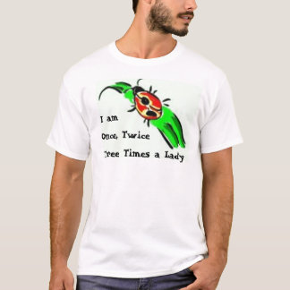 Ich bin, sobald zweimal dreimal eine Dame T-Shirt