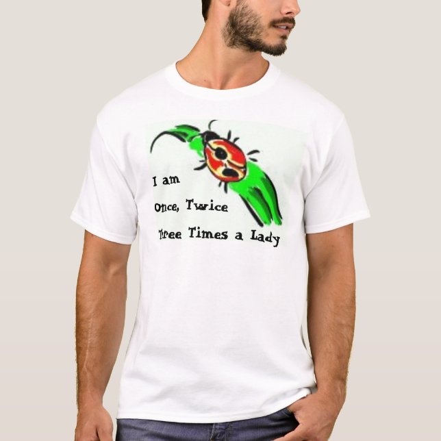 Ich bin, sobald zweimal dreimal eine Dame T-Shirt (Vorderseite)